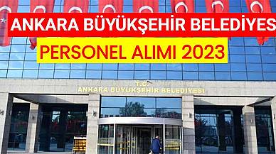 Ankara Büyükşehir Belediyesi Personel Alımı 2023