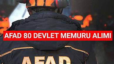 AFAD 80 Devlet Memuru Alımı Başvuruları Başladı!