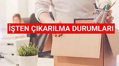 İşten Çıkarılma Durumları Ve Haklarınız