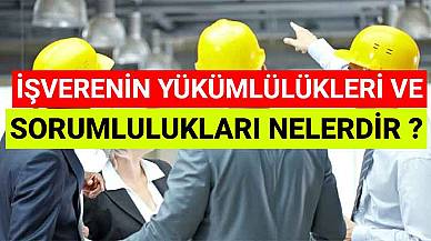 İşverenin Yükümlülükleri Ve Sorumlulukları Nelerdir?