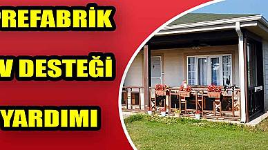 Bakanlık Duyurdu! 150 bin TL’ye Kadar Prefabrik Ev İçin Destek 