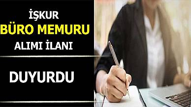 İŞKUR Büro Memuru Alım İlanı Duyurdu