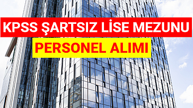 Bankaya Lise Mezunu KPSS Şartsız Personel Alımı