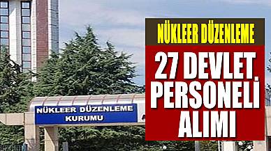 Nükleer Düzenleme Kurumu 27 Devlet Personeli Alımı