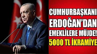 Emeklilere Müjde Erdoğan’dan! Bu Ay 5000 TL İkramiye