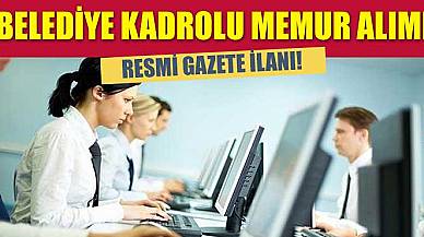 Resmi Gazete İş İlanları! Belediye Kadrolu Memur Alacak