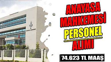 Anayasa Mahkemesi Başkanlığı 74.623 TL Maaşla Sözleşmeli Personel Alımı Gerçekleştirecek!