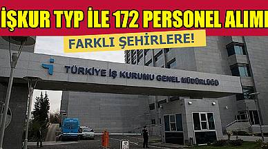 İŞKUR TYP Farklı Şehirlere 172 Personel Alımı Başladı