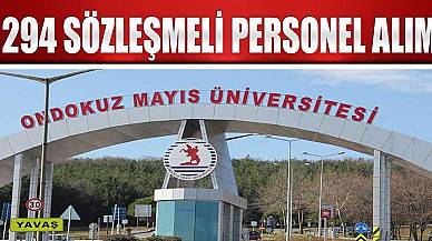 Ondokuz Mayıs Üniversitesi 294 Sözleşmeli Personel Alımı (Lise ve Ön Lisans)