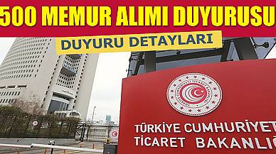 Ticaret Bakanlığı 1500 Memur Alımı Duyurusu