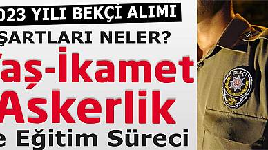 2023 Yılı Bekçi Alımı Şartları Neler? Bekçilik Eğitim Süreci