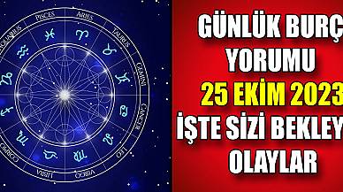 Günlük Burç Yorumu - 25 Ekim 2023