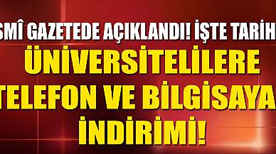 Resmî Gazetede Açıklandı! Üniversitelilere Telefon Ve Bilgisayar İndirimi! İşte Tarihler