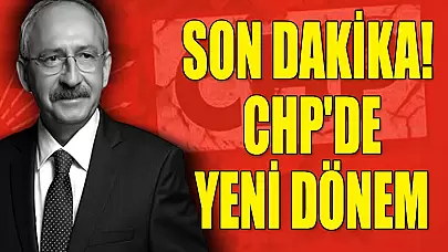 Son Dakika! Cumhuriyet Halk Partisinde Yeni Dönem