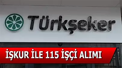 TÜRKŞEKER'den 115 Kamu İşçi Alımı İlanı İŞKUR’ da