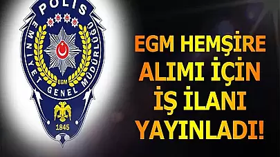 Emniyet Genel Müdürlüğü Hemşire Kadrosu İçin Personel Alımı İlanını Yayınladı