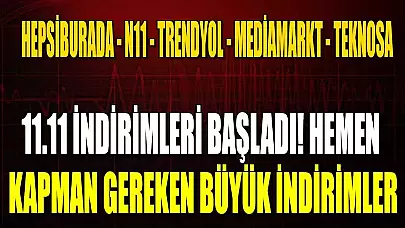 11.11 İndirimleri Başladı! Hemen Kapman Gereken Büyük İndirimler