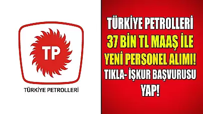 Türkiye Petrolleri’nden İş Fırsatı: 12 Farklı Alanda 49 Personel Alımı!