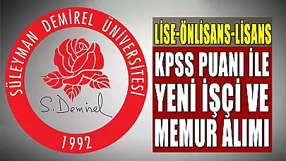 SDÜ, KPSS Lise-Önlisans-Lisans İşçi ve Memur Alacak!