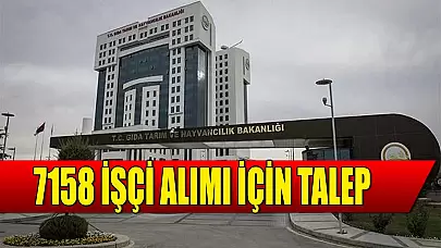 Tarım ve Orman Bakanlığı 2024 Yılı 7158 İşçi Alımı Talepleri