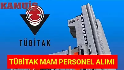 TÜBİTAK MAM, KPSS şartı olmadan 41 Personel Alımı