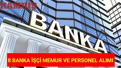 İŞKUR Aracılığıyla 8 Banka, Çeşitli Pozisyonlarda Personel Alımı Yapacak!