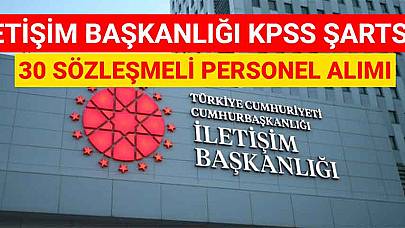 İletişim Başkanlığı KPSS Şartsız 30 Sözleşmeli Personel Alımı