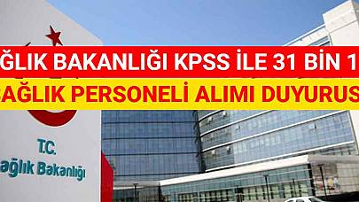 Sağlık Bakanlığı KPSS İle 31 Bin 183 Sağlık Personeli Alımı Duyurusu