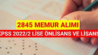 KPSS 2022/2 Lise Önlisans Ve Lisans 2845 Memur Alımı