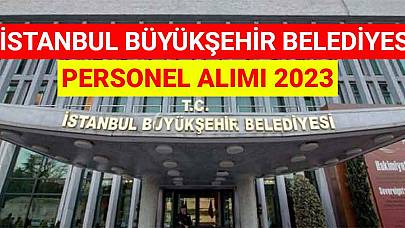 İstanbul Büyükşehir Belediyesi Personel Alımı 2023