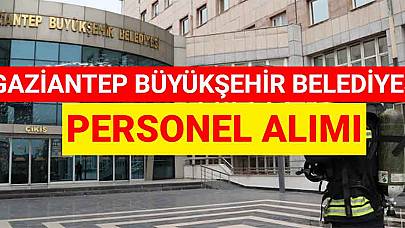 Gaziantep Büyükşehir Belediyesi Personel Alımı 2023