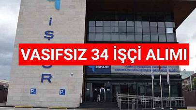 İŞKUR İş İlanları! Daimi Kadroda Vasıfsız 34 İşçi Alımı