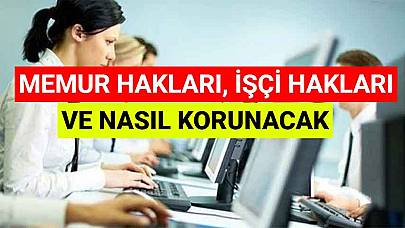 Memur Hakları, İşçi Hakları Ve Nasıl Korunacak?