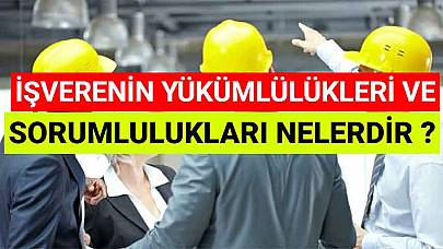 İşverenin Yükümlülükleri Ve Sorumlulukları Nelerdir?