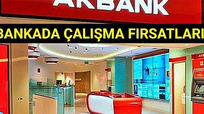 Bankada Çalışma Fırsatları! Akbank Banka Personeli Alımı