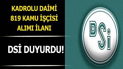 DSİ daimi kadrolu 819 kamu işçisi alımı yapıyor!