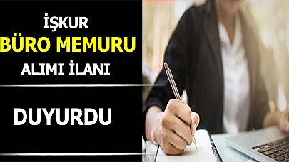 İŞKUR Büro Memuru Alım İlanı Duyurdu