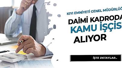 Kıyı Emniyeti Genel Müdürlüğü daimi kadroda kamu işçi alımı yapıyor