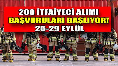 200 İtfaiyeci Alımı Başvuruları Başlıyor! 25-29 Eylül