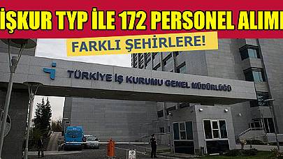 İŞKUR TYP Farklı Şehirlere 172 Personel Alımı Başladı