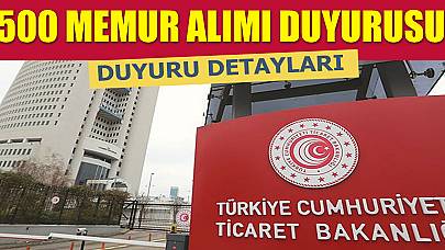 Ticaret Bakanlığı 1500 Memur Alımı Duyurusu