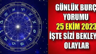 Günlük Burç Yorumu - 25 Ekim 2023