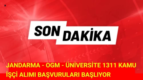 Jandarma, OGM ve Üniversiteler İşçi Alımları Başladı!"