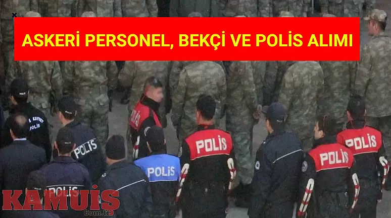 Büyük Askeri ve Emniyet Personel Alımları Başlıyor!