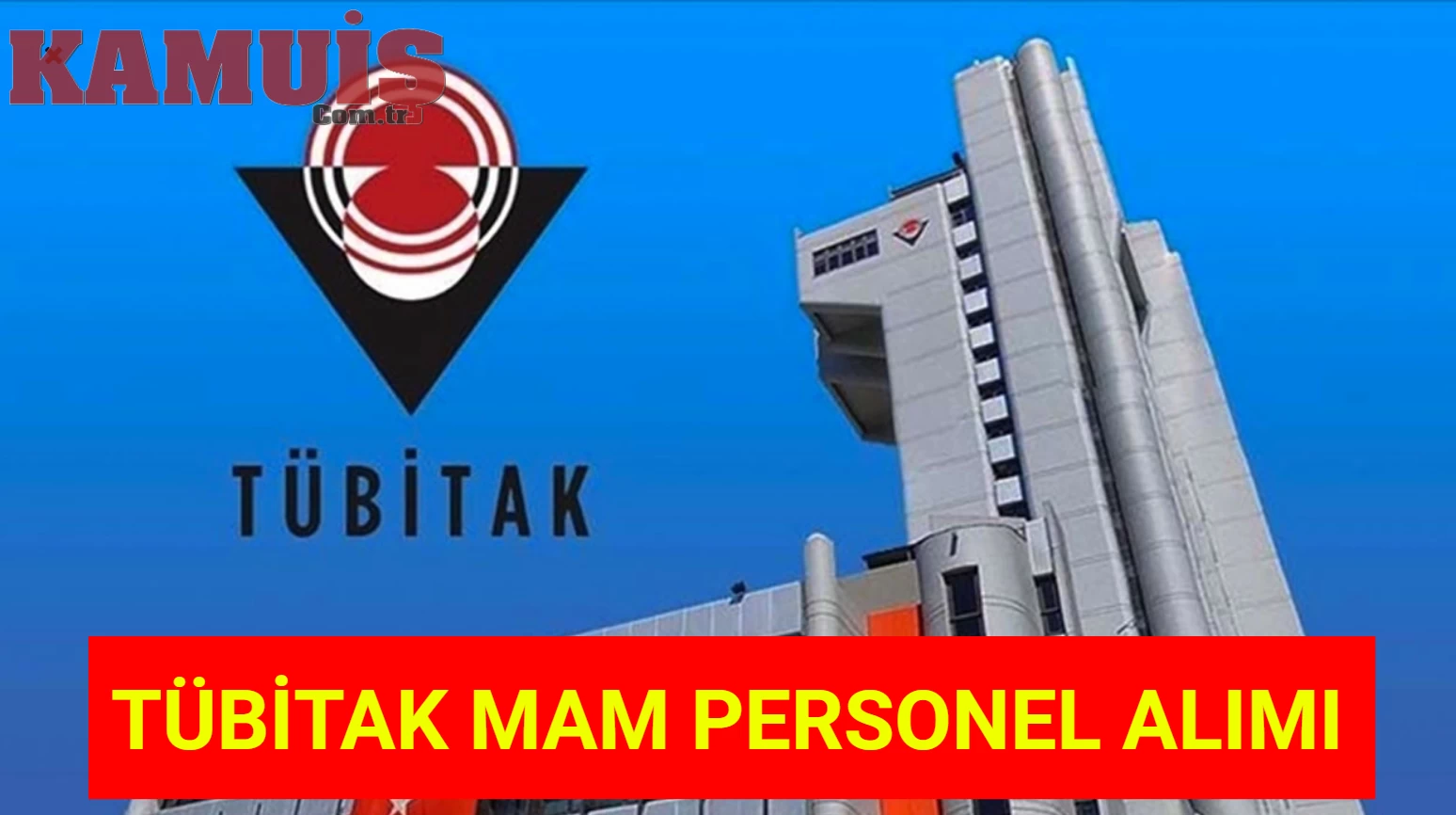 TÜBİTAK MAM, KPSS şartı olmadan 41 Personel Alımı