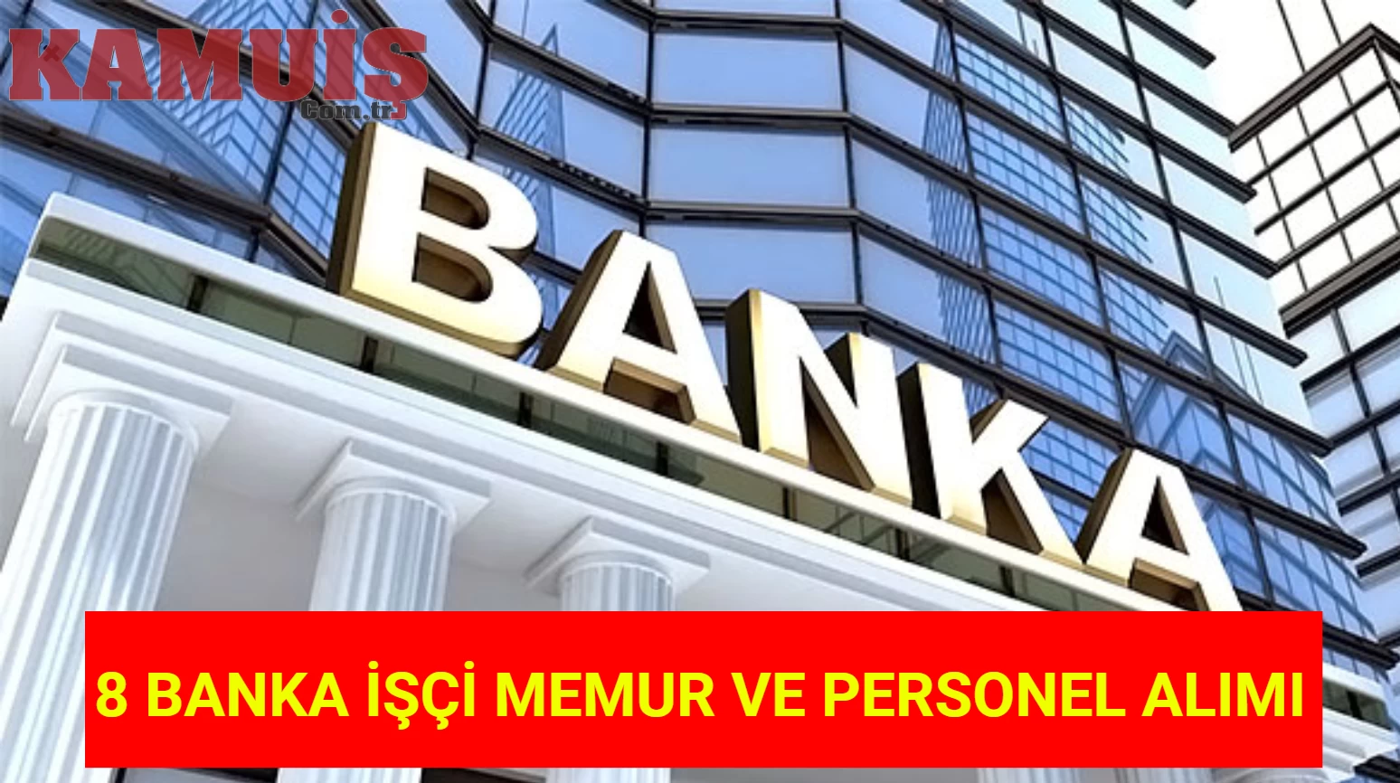 İŞKUR Aracılığıyla 8 Banka, Çeşitli Pozisyonlarda Personel Alımı Yapacak!