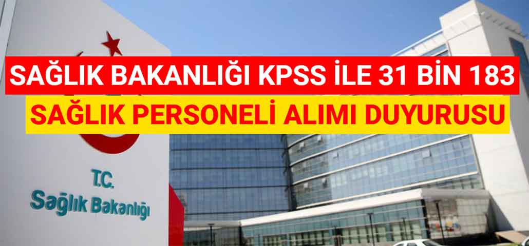 Sağlık Bakanlığı KPSS İle 31 Bin 183 Sağlık Personeli Alımı Duyurusu