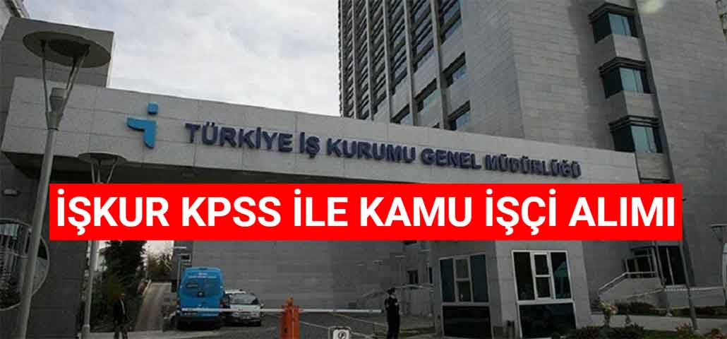 İŞKUR 2021 – 2022 KPSS İle Kamu İşçi Alımı