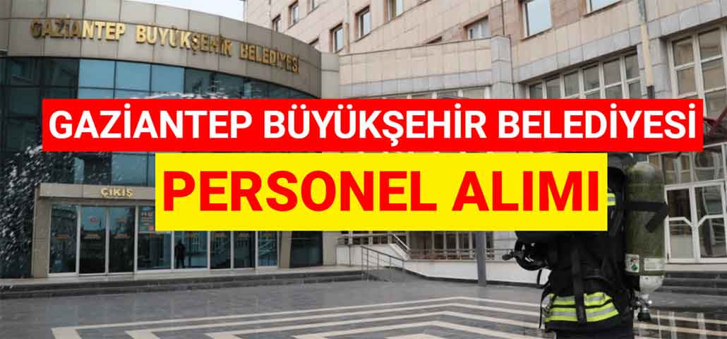 Gaziantep Büyükşehir Belediyesi Personel Alımı 2023