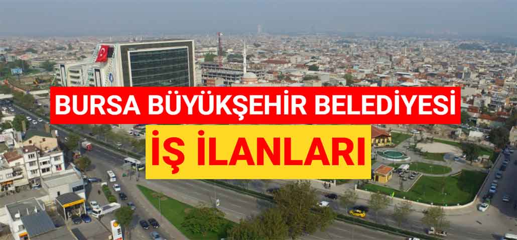 Bursa Büyükşehir Belediyesi 2023 Personel Alımı